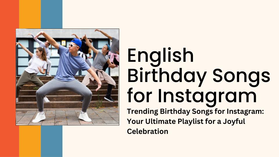 Trending english birthday songs for instagram