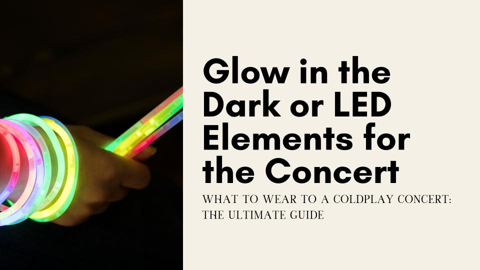 Dark or led elements for the concert