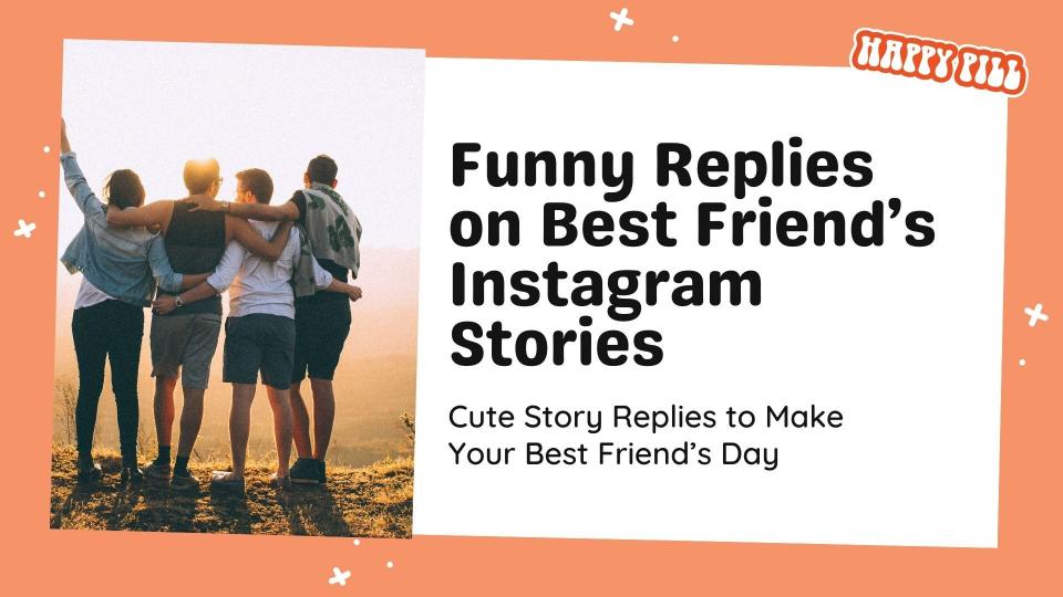 Funny replies on best friend’s instagram stories