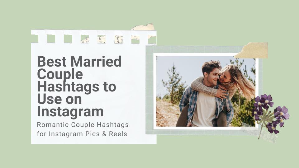 Best married couple hashtags to use on instagram