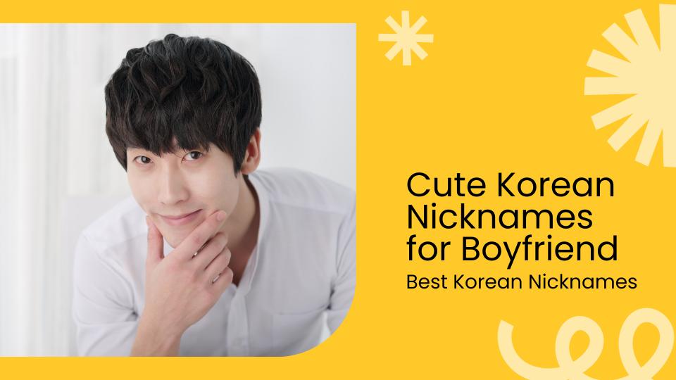 Cute korean nicknames for boyfriend