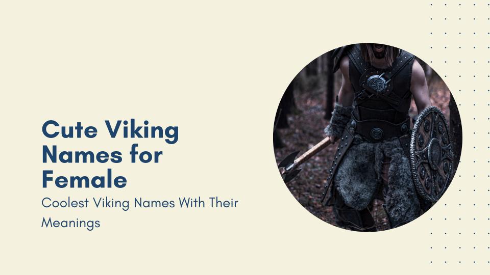 150 Ancient Yet Cool Viking Names With Their Meanings