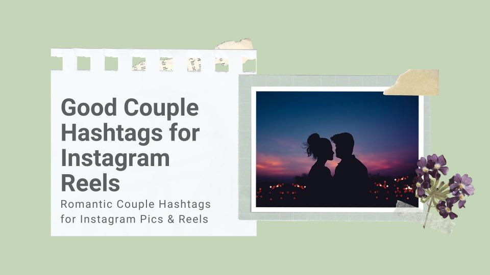 Good couple hashtags for instagram reels