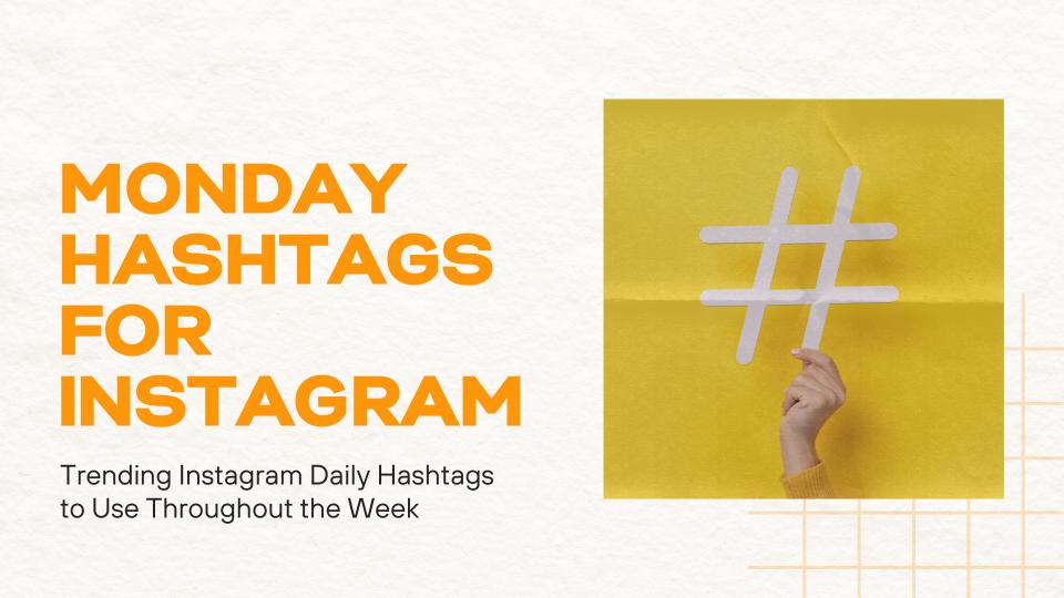 140 Trending Instagram Daily Hashtags to Use Throughout the Week ...