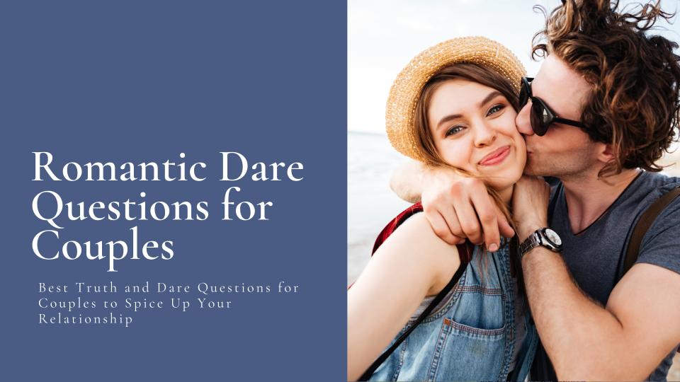 Romantic dare questions for couples