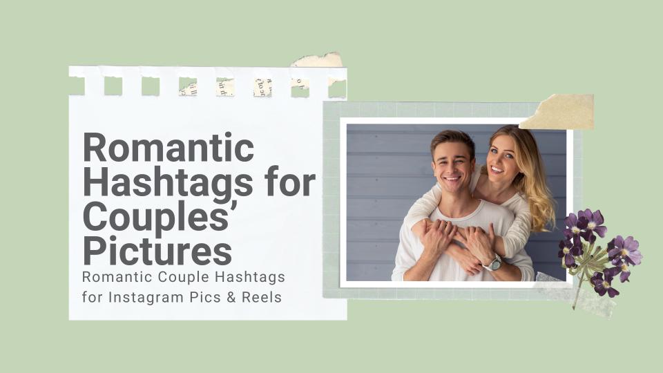 Romantic hashtags for couples’ pictures