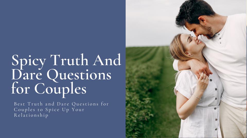 Spicy truth and dare questions for couples