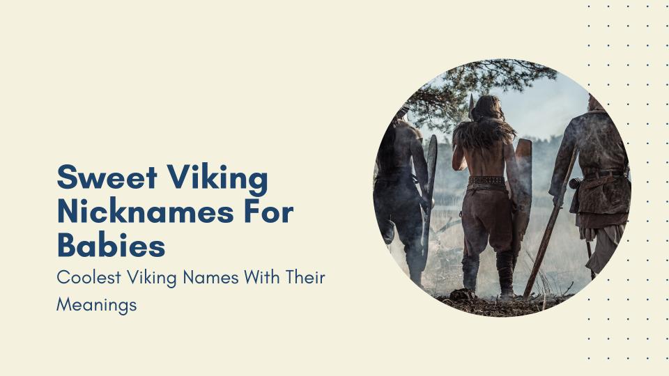 Sweet viking nicknames for babies