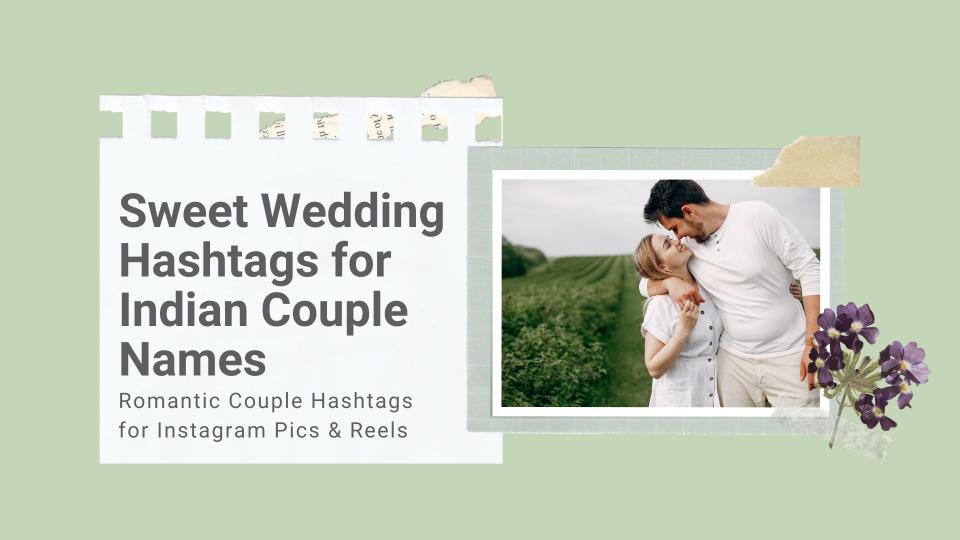 Sweet wedding hashtags for indian couple names