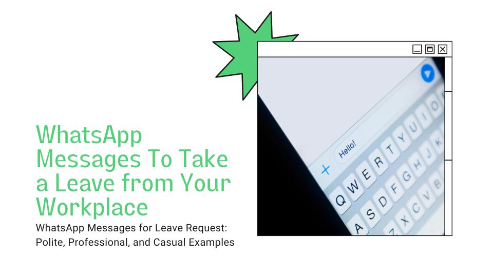 50+ WhatsApp Messages for Leave Request: Polite, Professional, and Casual Examples