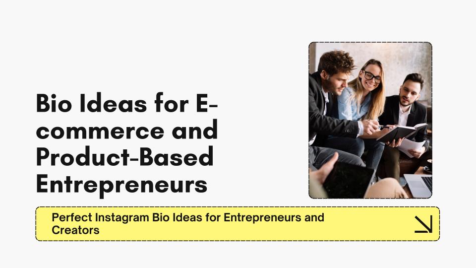 Engaging bio ideas for e commerce and product based entrepreneurs