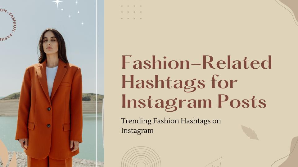 Fashion related hashtags for instagram posts