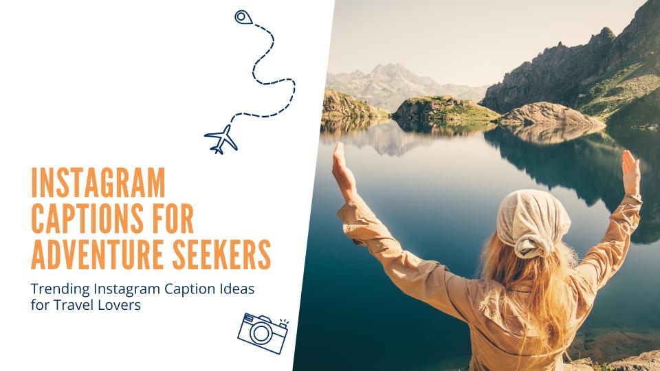 Instagram captions for adventure seekers