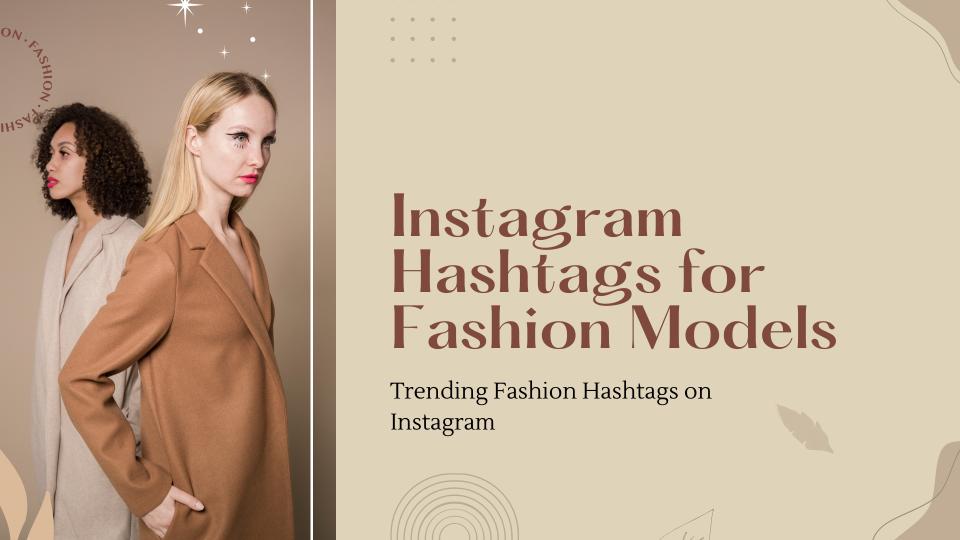 Instagram hashtags for fashion models