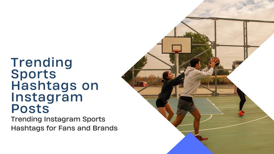 200+ Trending Instagram Sports Hashtags for Fans And Brands