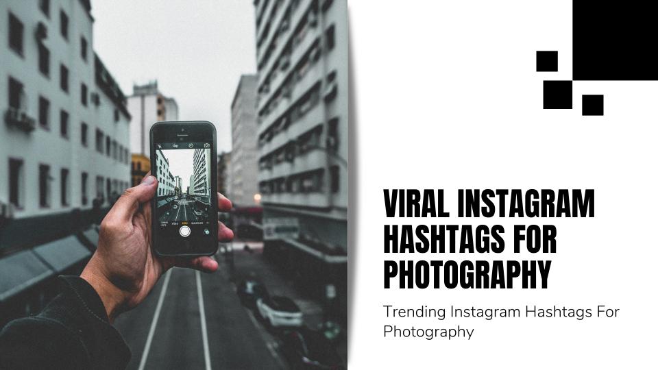 Viral instagram hashtags for photography