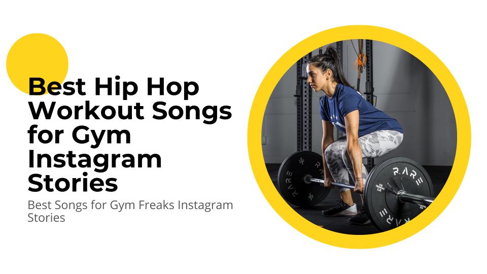 Best hip hop workout songs for gym instagram stories  