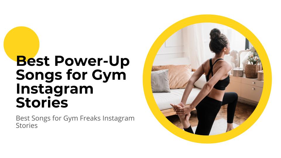 Best power up songs for gym instagram stories  