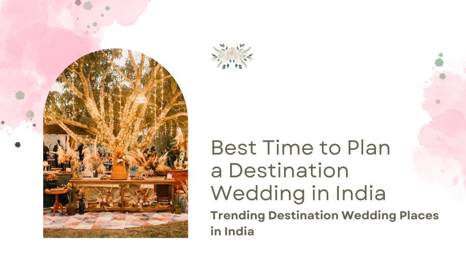 Best time to plan a destination wedding in india