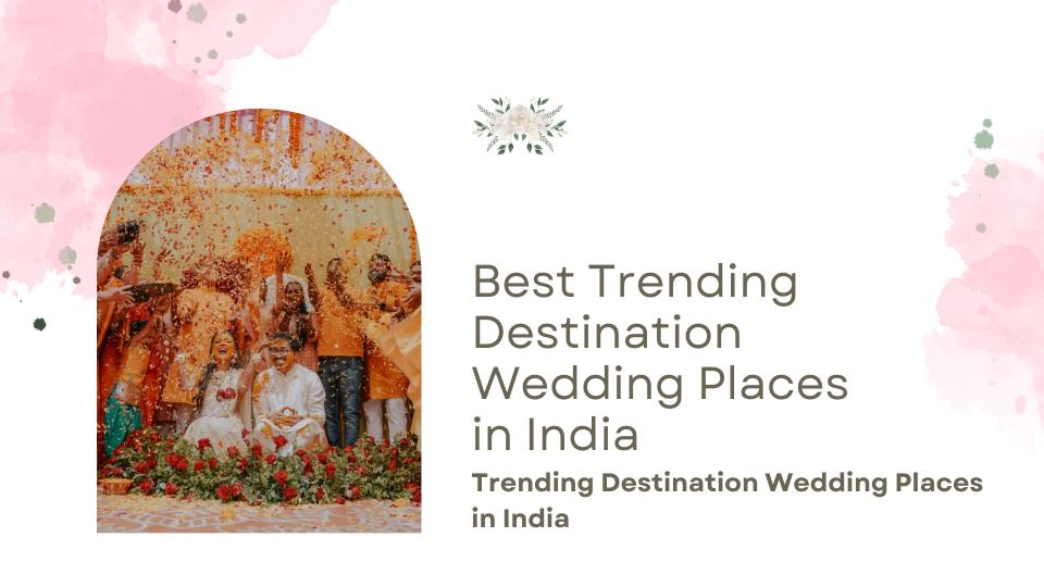 Best trending destination wedding places in india