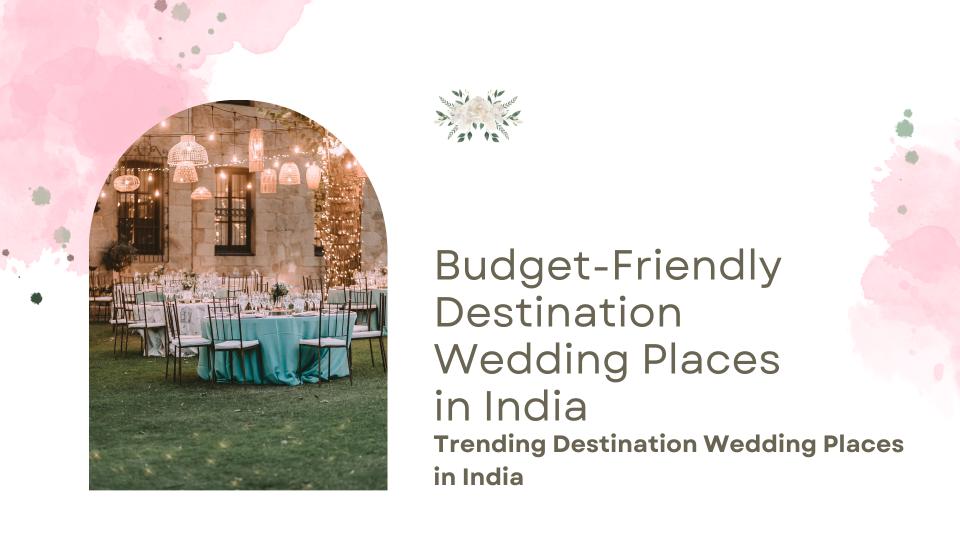 Budget friendly destination wedding places in india