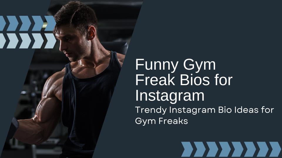 Funny gym freak bios for instagram  