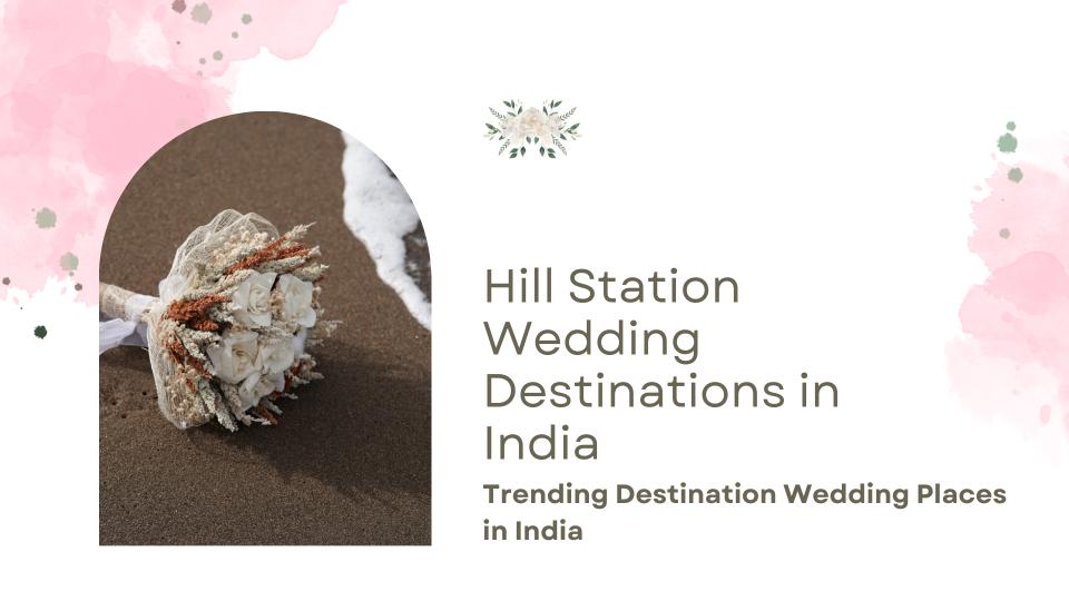 Hill station wedding destinations in india