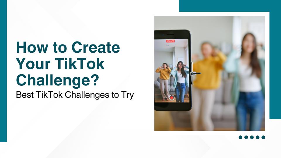 How to create your tiktok challenge