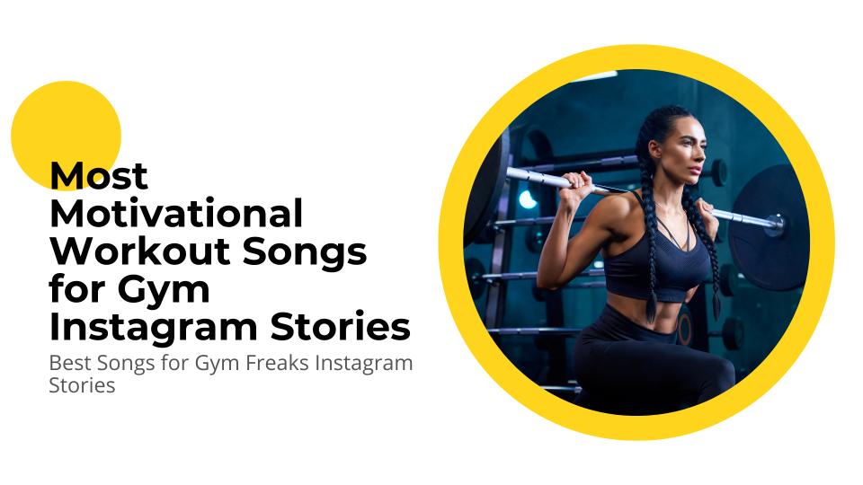 Most motivational workout songs for gym instagram stories  