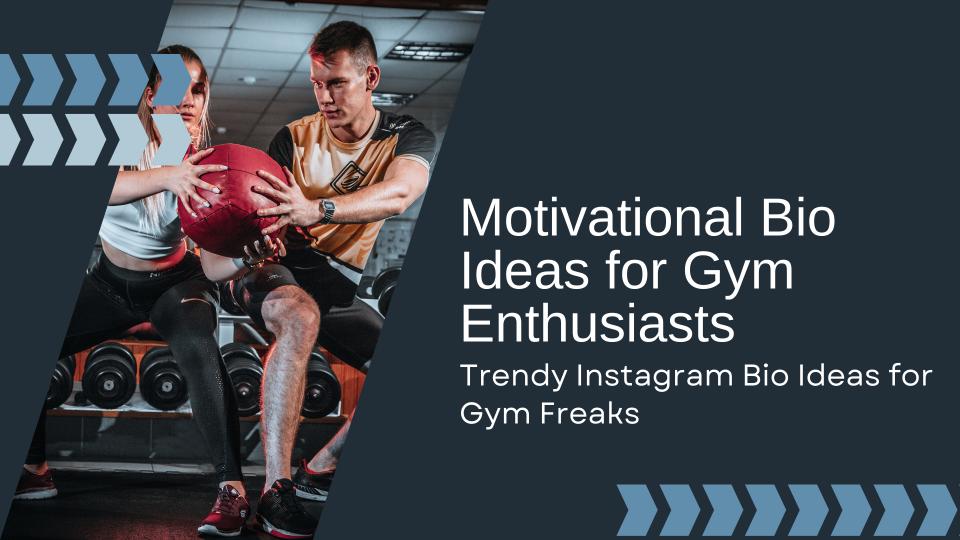 Motivational bio ideas for gym enthusiasts