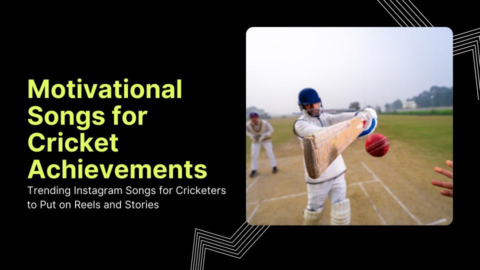 Motivational songs for cricket achievements