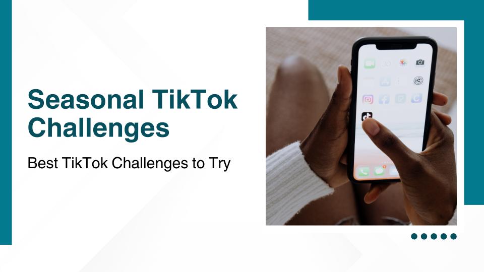 Seasonal tiktok challenges