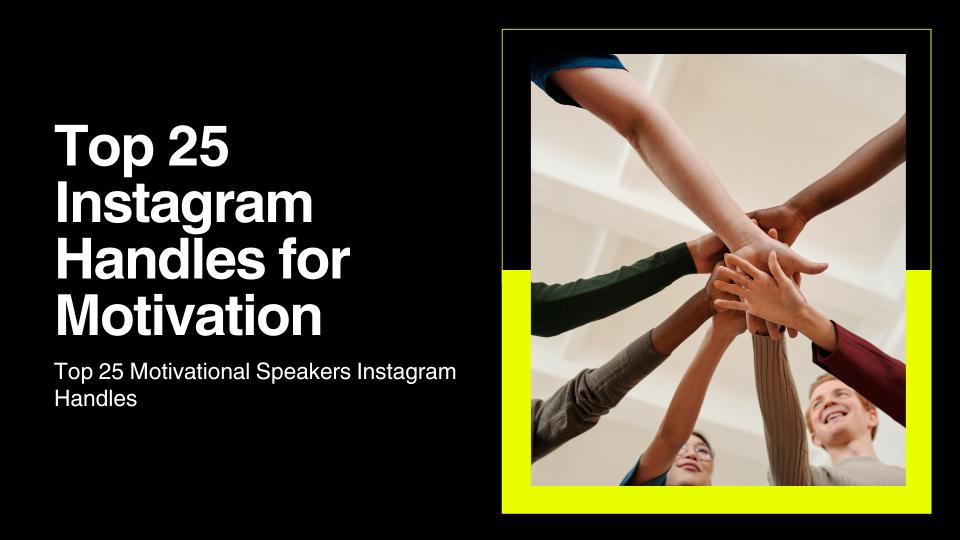 Top 25 Instagram Handles For Motivation  