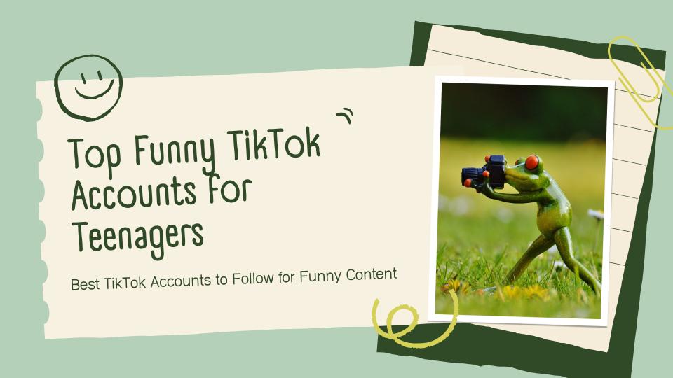 Top funny tiktok accounts for teenagers