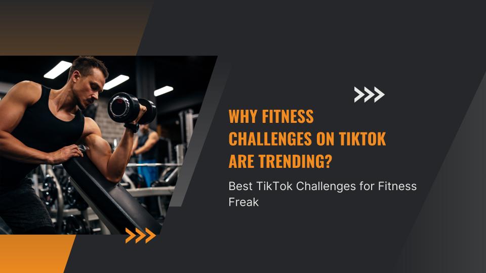 Why fitness challenges on tiktok are trending  