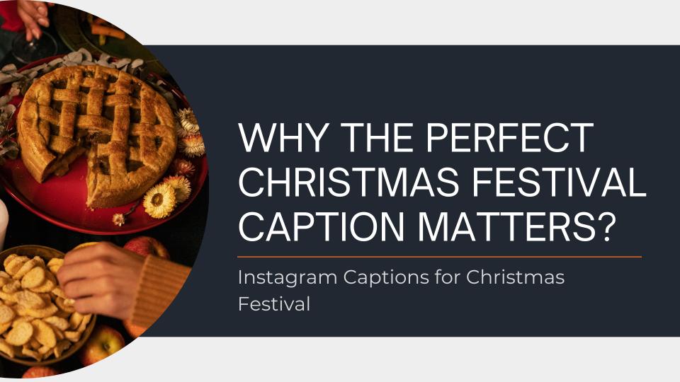 Why The Perfect Christmas Festival Caption Matters