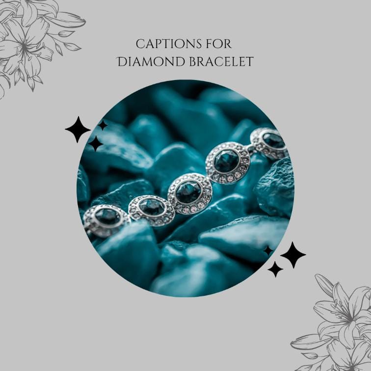 Captions for diamond bracelet
