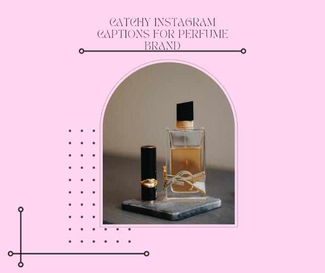 Catchy instagram captions for perfume brand