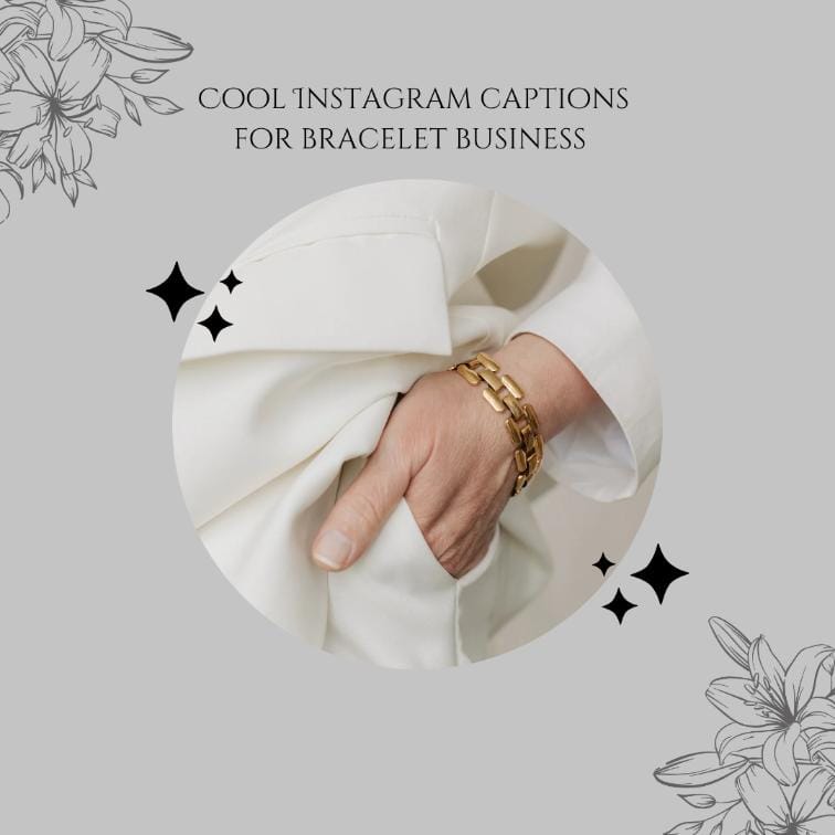 Cool instagram captions for bracelet business