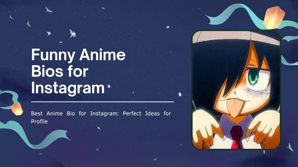 Funny anime bios for instagram