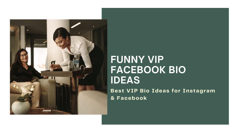 Funny VIP Facebook Bio Ideas