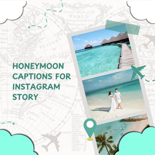 Honeymoon captions for instagram story