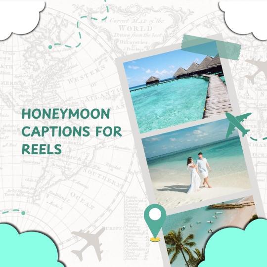 Honeymoon captions for reels