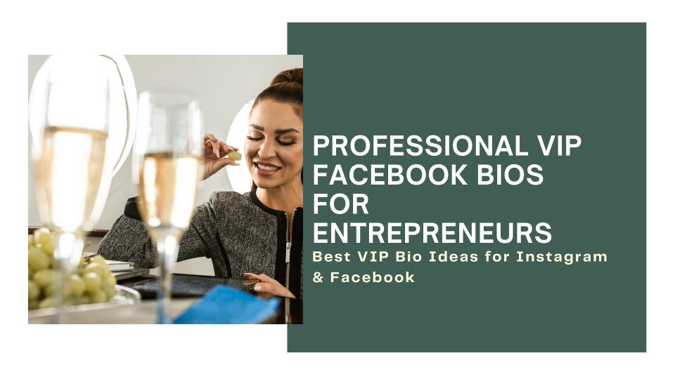 Professional VIP Facebook Bios For Entrepreneurs