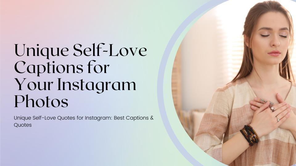 Unique self love captions for your instagram photos