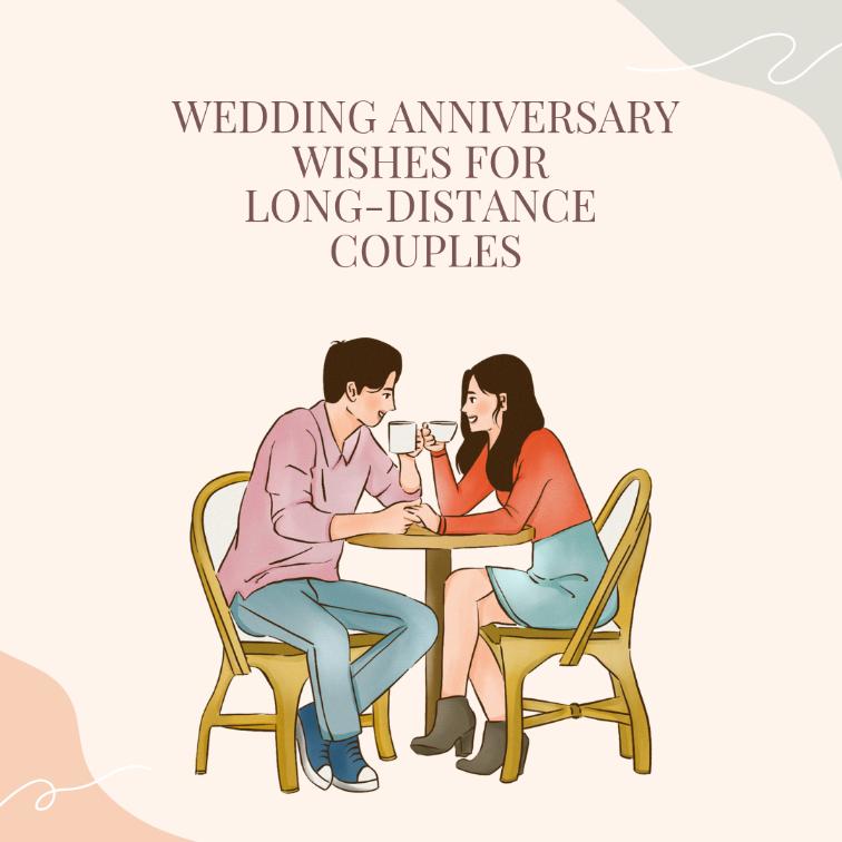 Wedding anniversary wishes for long distance couples